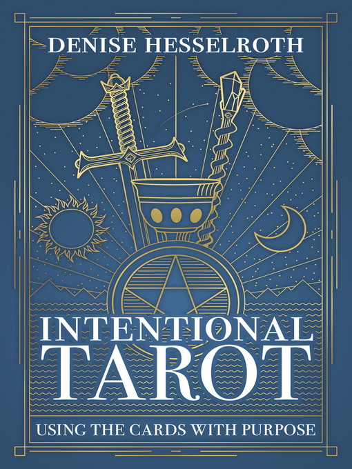 Title details for Intentional Tarot by Denise Hesselroth - Available